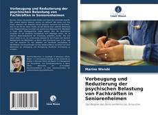 Couverture de Vorbeugung und Reduzierung der psychischen Belastung von Fachkräften in Seniorenheimen