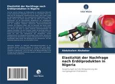 Couverture de Elastizität der Nachfrage nach Erdölprodukten in Nigeria