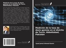 Portada del libro de Medición de la tasa de dosis gamma en el distrito de Turch. Abbottabad, Pakistán