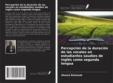Copertina di Percepción de la duración de las vocales en estudiantes saudíes de inglés como segunda lengua