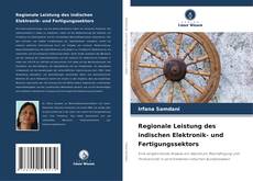 Bookcover of Regionale Leistung des indischen Elektronik- und Fertigungssektors