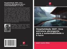 Borítókép a  Hospitalidade 360º: Uma estrutura abrangente para a sustentabilidade e o lucro - hoz