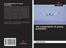 Couverture de The expatriation of young graduates