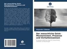 Couverture de Der menschliche Geist: Mechanismen, Prozesse und Verhaltensweisen