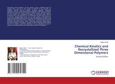 Couverture de Chemical Kinetics and Recrystallized Three Dimensional Polymers