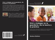 Couverture de Vivir y trabajar en la guardería. De la teoría a la práctica