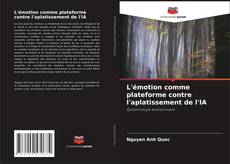 Capa do livro de L'émotion comme plateforme contre l'aplatissement de l'IA 