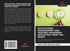 Couverture de EDUCATIONAL MANAGEMENT AND TEACHER HUMANISM: EDUCATING FROM THE HEART