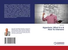 Bookcover of Hyperlexia: What It Is & How To Intervene