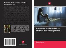 Aumento da tendência suicida entre os jovens的封面