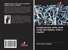 Capa do livro de Criptococcosi nelle zone rurali del Gabon: mito o realtà? 