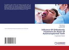 Buchcover von Influence Of Orthodontic Treatment On Roots Of Autotransplanted Teeth