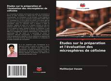 Couverture de Études sur la préparation et l'évaluation des microsphères de céfixime