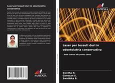 Laser per tessuti duri in odontoiatria conservativa kitap kapağı