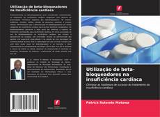 Copertina di Utilização de beta-bloqueadores na insuficiência cardíaca