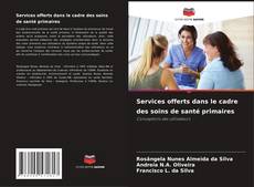 Borítókép a  Services offerts dans le cadre des soins de santé primaires - hoz