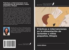 Portada del libro de Prácticas e intervenciones en la alimentación de lactantes y niños pequeños, Etiopía