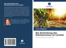 Copertina di Die Entwicklung des Weintourismus im Loiretal