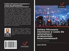 Bookcover of Solidne filtrowanie niezmienne w czasie dla optymalizacji przekaźników bezprzewodowych