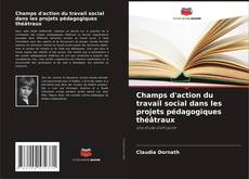 Borítókép a  Champs d'action du travail social dans les projets pédagogiques théâtraux - hoz