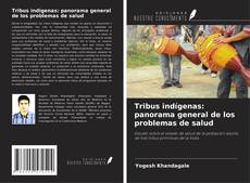 Copertina di Tribus indígenas: panorama general de los problemas de salud