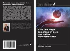 Copertina di Para una mejor comprensión de la protección medioambiental