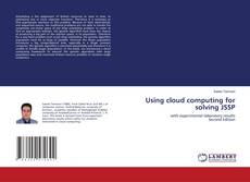Bookcover of Using cloud computing for solving JSSP