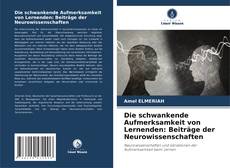 Buchcover von Die schwankende Aufmerksamkeit von Lernenden: Beiträge der Neurowissenschaften