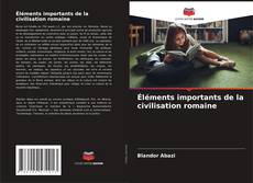 Buchcover von Éléments importants de la civilisation romaine