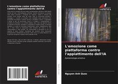 Bookcover of L'emozione come piattaforma contro l'appiattimento dell'IA