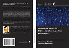 Capa do livro de Modelos de selección bidireccional en la gestión tecnológica 
