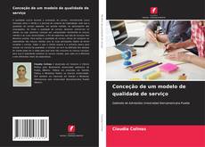 Capa do livro de Conceção de um modelo de qualidade de serviço 