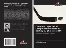 Buchcover von Commenti sportivi ai Campionati mondiali di hockey su ghiaccio 2016