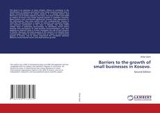 Couverture de Barriers to the growth of small businesses in Kosovo.