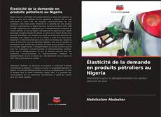 Обложка Élasticité de la demande en produits pétroliers au Nigeria