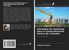 Estrategia de marketing para la comercialización masiva de viviendas kitap kapağı