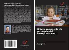 Bookcover of Główne zagrożenia dla różnorodności biologicznej mórz