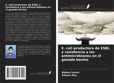 Portada del libro de E. coli productora de ESBL y resistencia a los antimicrobianos en el ganado bovino