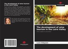 Capa do livro de The development of wine tourism in the Loire Valley 