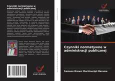 Couverture de Czynniki normatywne w administracji publicznej