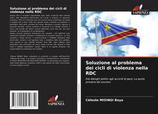 Обложка Soluzione al problema dei cicli di violenza nella RDC