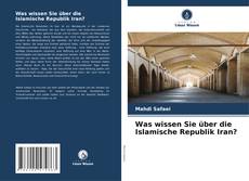 Bookcover of Was wissen Sie über die Islamische Republik Iran?