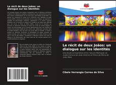 Borítókép a  Le récit de deux Joãos: un dialogue sur les identités - hoz