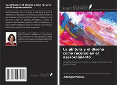 Copertina di La pintura y el diseño como recurso en el asesoramiento