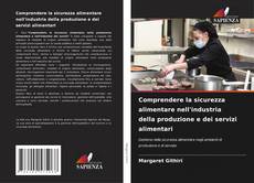 Copertina di Comprendere la sicurezza alimentare nell'industria della produzione e dei servizi alimentari