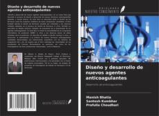 Copertina di Diseño y desarrollo de nuevos agentes anticoagulantes