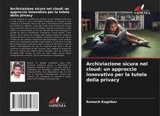 Copertina di Archiviazione sicura nel cloud: un approccio innovativo per la tutela della privacy