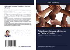 Tribalisme : l’ennemi silencieux de l’unité africaine的封面