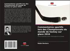 Couverture de Commentaires sportifs lors des Championnats du monde de hockey sur glace 2016