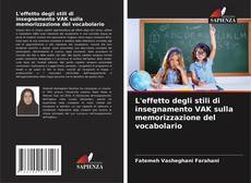 Couverture de L'effetto degli stili di insegnamento VAK sulla memorizzazione del vocabolario